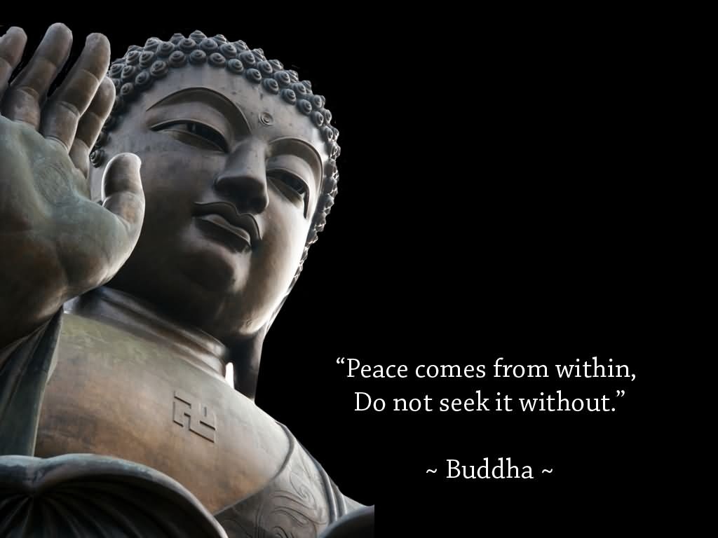 peace-comes-from-within-do-not-ask-seek-it-without-buddha