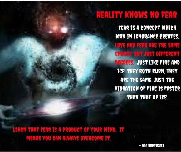 Reality knows no fear