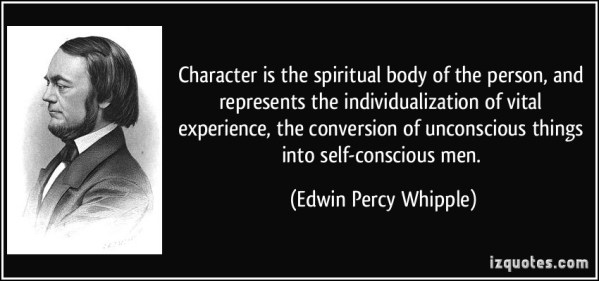 quote-character-is-the-spiritual-body-of-the-person-and-represents-the-individualization-of-vital-edwin-percy-whipple-380033