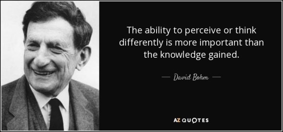 quote-the-ability-to-perceive-or-think-differently-is-more-important-than-the-knowledge-gained-david-bohm-3-7-0719