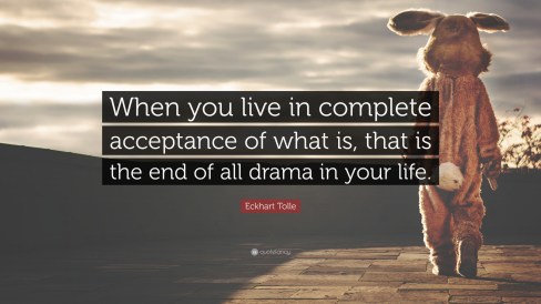 1796868-Eckhart-Tolle-Quote-When-you-live-in-complete-acceptance-of-what
